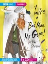 You're A Bad Man, Mr Gum!